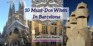 10-Must-Dos-When-In-Barcelona-Karine-Lorenzi-Fraiche-StopAndChange