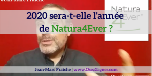 2020-sera-t-elle-l-annee-de-Natura4Ever-Jean-Marc-Fraiche-OsezGagner.com_