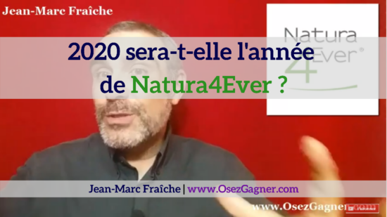 2020-sera-t-elle-l-annee-de-Natura4Ever-Jean-Marc-Fraiche-OsezGagner.com_