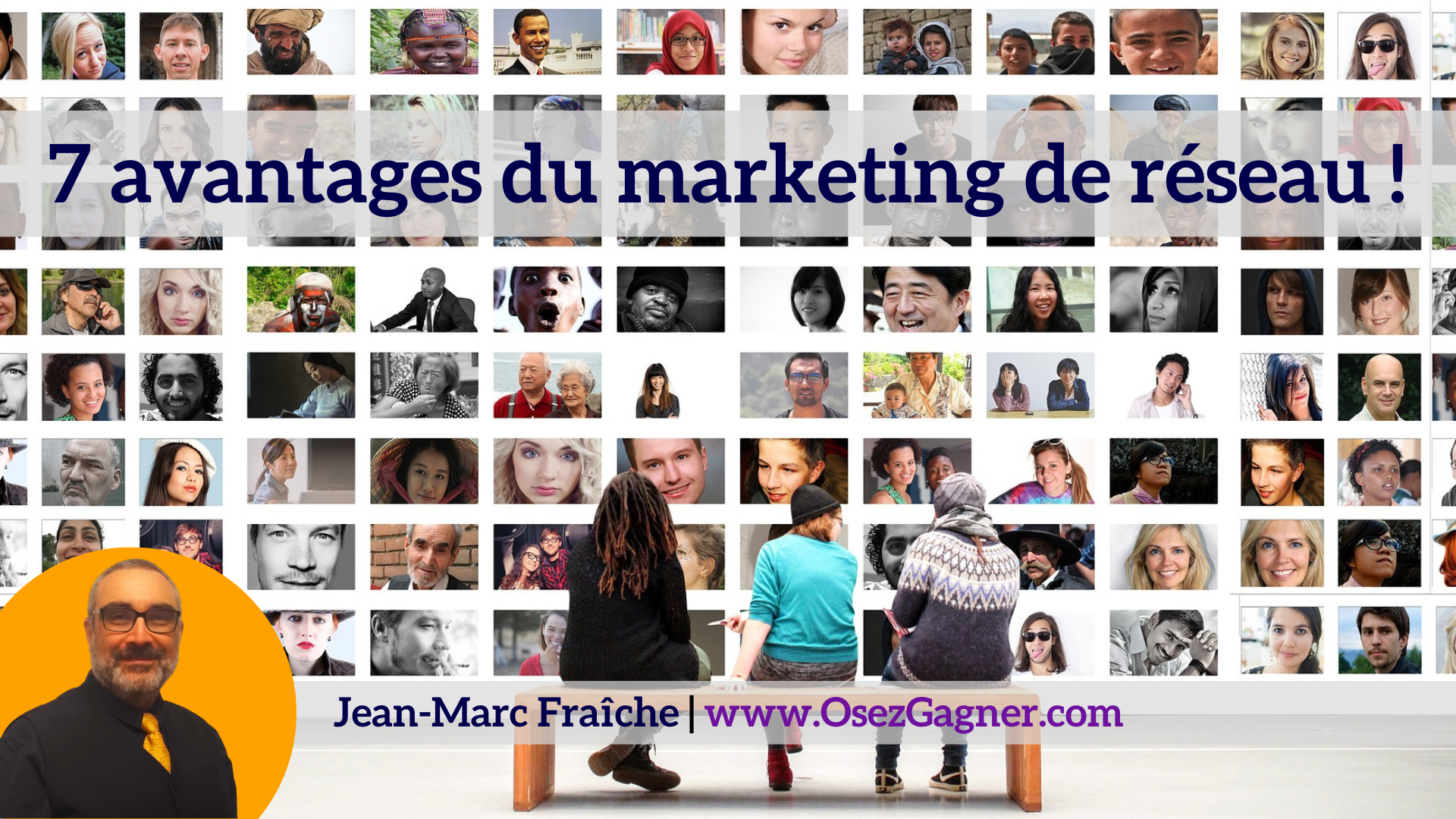 7-avantages-du-marketing-de-reseau-Jean-Marc-Fraiche-OsezGagner.com