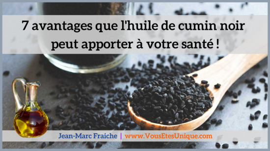 7-avantages-huile-cumin-noir-Jean-Marc-Fraiche-VousEtesUnique.com