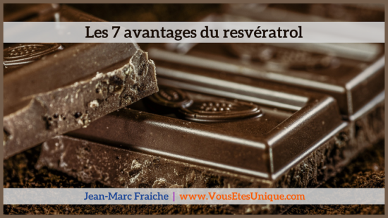 7-avantages-resveratrol-Jean-Marc-Fraiche-VousEtesUnique.com