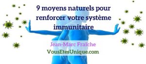 9-moyens-naturels-pour-renforcer-le-systeme-immunitaire-Jean-Marc-Fraiche-VousEtesUnique