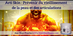 Arti-Skin-prevenir-peau-articulation-Jean-Marc-Fraiche-VousEtesUnique.com