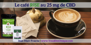 CAFE-RISE-AU-CBD-Jean-Marc-Fraiche-VousEtesUnique.com