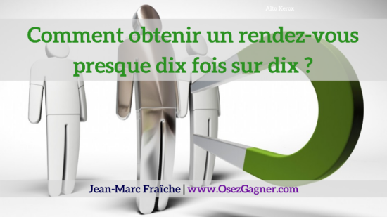 Comment-obtenir-un-rendez-vous-10-fois-sur-10-Jean-Marc-Fraiche-OsezGagner.com_