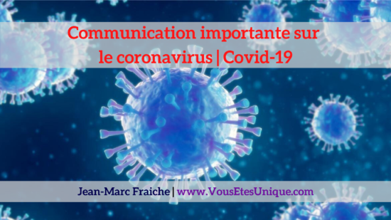 Communication-importante-sur-le-coronavirus-covid-19-Jean-Marc-Fraiche-VousEtesUnique.com