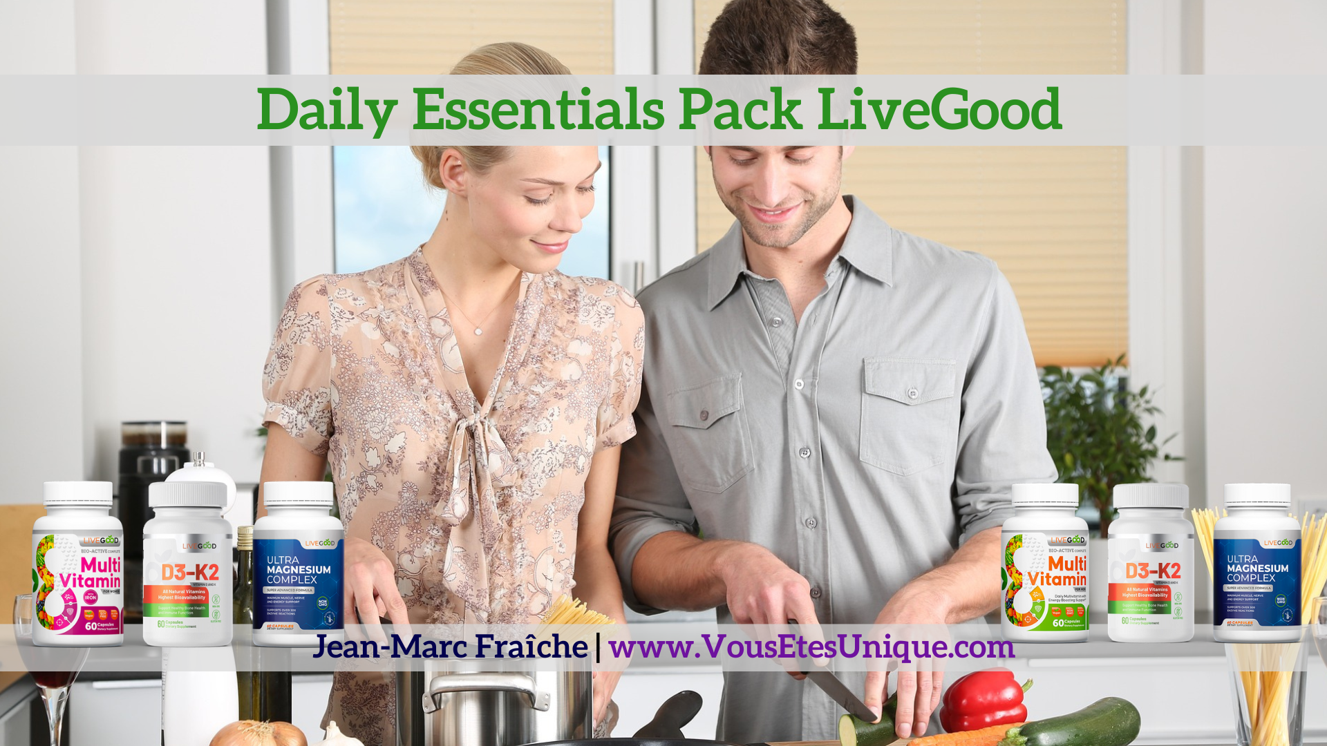 Daily Essentials Pack LiveGood Daily-Essentials-Pack-LiveGood-Jean-Marc-Fraiche-VousEtesUnique.com