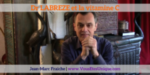 Dr-Labreze-et-la-vitamine-c-Jean-Marc-Fraiche-VousEtesUnique.com