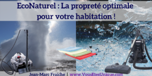 EcoNaturel-La-Proprete-optimale-Jean-Marc-Fraiche-VousEtesUnique.com