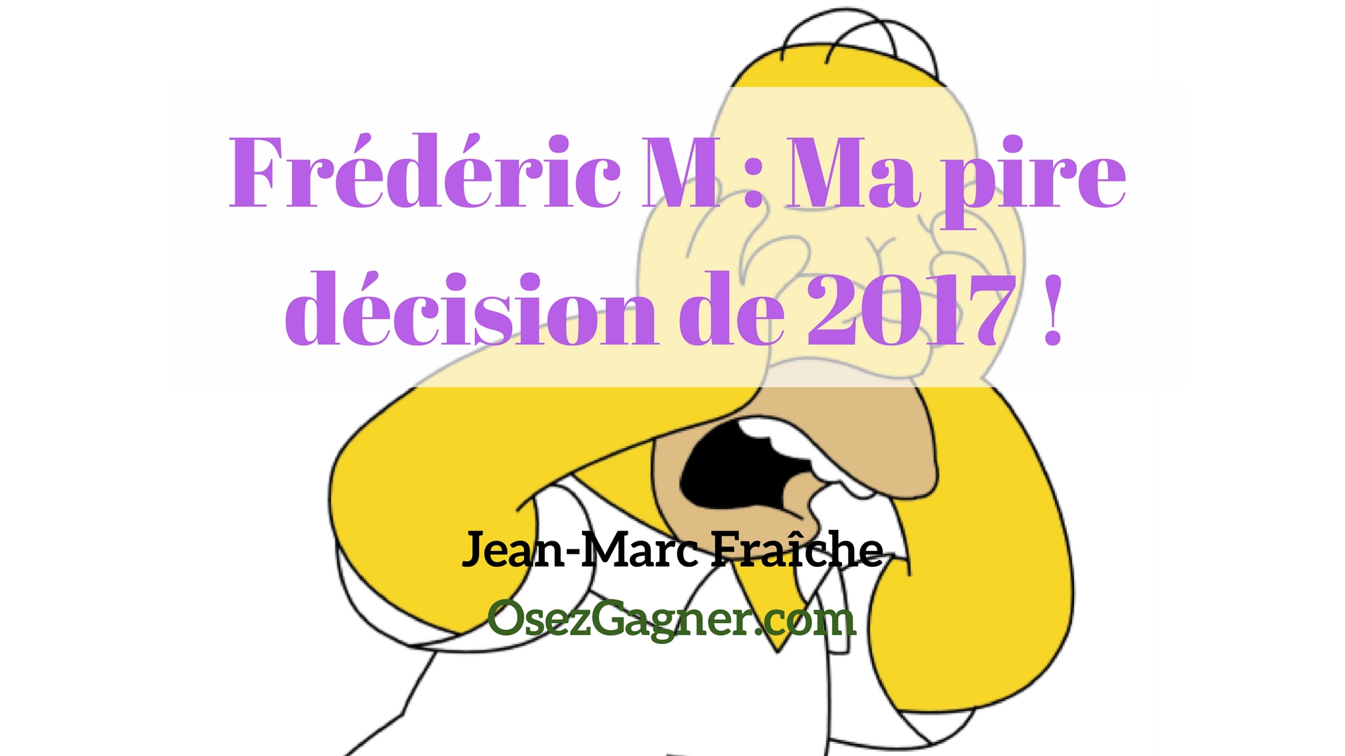 Frederic-M-Ma-pire-decision-de-2017-Pros-MLM-Jean-Marc-Fraiche-OsezGagner.com