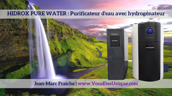 HIDROX-PURE-WATER-Jean-Marc-Fraiche-VousEtesUnique.com