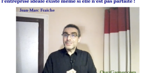 L-Entreprise-Ideale-Jean-Marc-Fraiche-OsezGagner.com