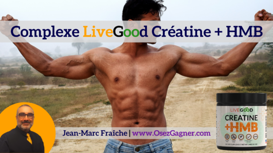 LIVEGOOD-CREATINE-HMB-Jean-Marc-Fraiche-OsezGagner.com