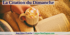 La-Citation-du-Dimanche-V6-Jean-Marc-Fraiche-OsezGagner.com