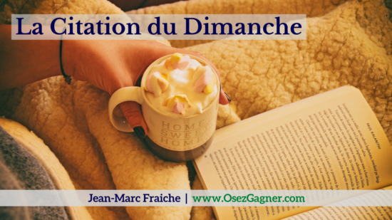 La-Citation-du-Dimanche-V6-Jean-Marc-Fraiche-OsezGagner.com