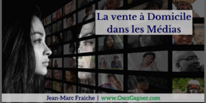 La-Vente-Directe-dans-les-medias-Jean-Marc-Fraiche-OsezGagner.com