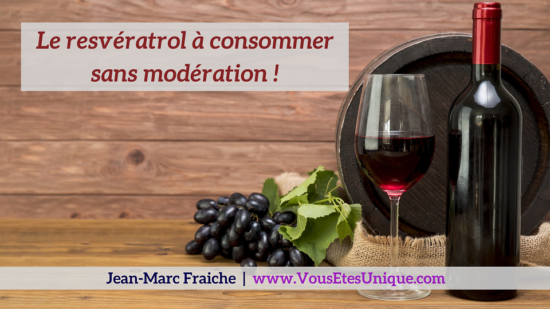 Le-Resveratrol-Jean-Marc-Fraiche-VousEtesUnique.com