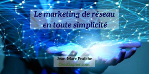 Le-marketing-de-reseau-en-toute-simplicite-Jean-Marc-Fraiche-OsezGagner