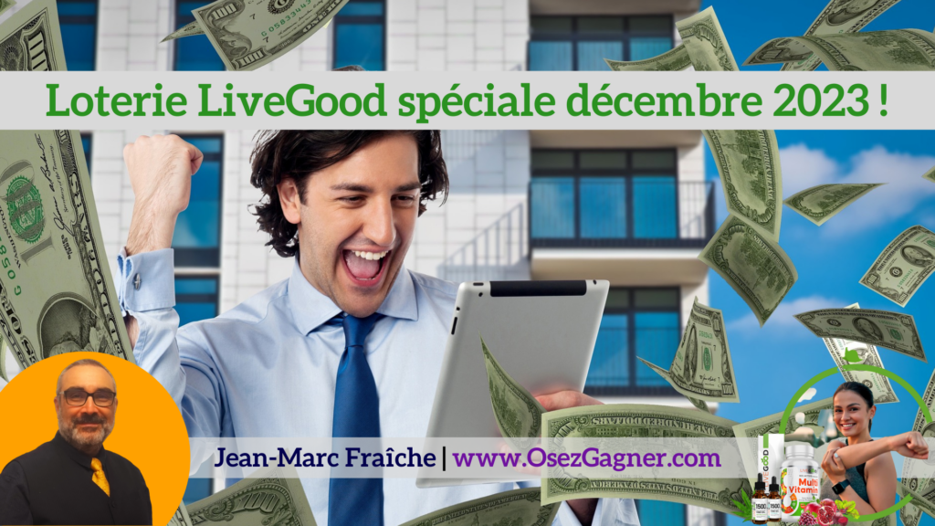Loterie-LiveGood-decembre-2023-Jean-Marc-Fraiche-OsezGagner.com