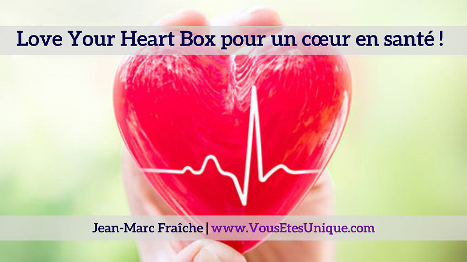 Love-Your-Heart-Box-LiveGood-Jean-Marc-Fraiche-VousEtesUnique.com
