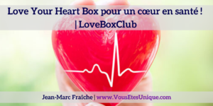 Love-Your-Heart-Box-LoveBoxClub-HB-Naturals-Jean-Marc-Fraiche-VousEtesUnique.com