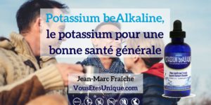 Potassium-BeAlkaline-Potassium-Mineral-essentiel-HB-Naturals-Jean-Marc-Fraiche-VousEtesUnique