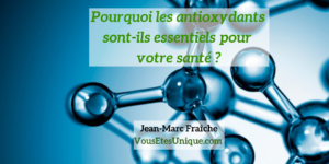 Pourquoi-les-antioxydants-Jean-Marc-Fraiche