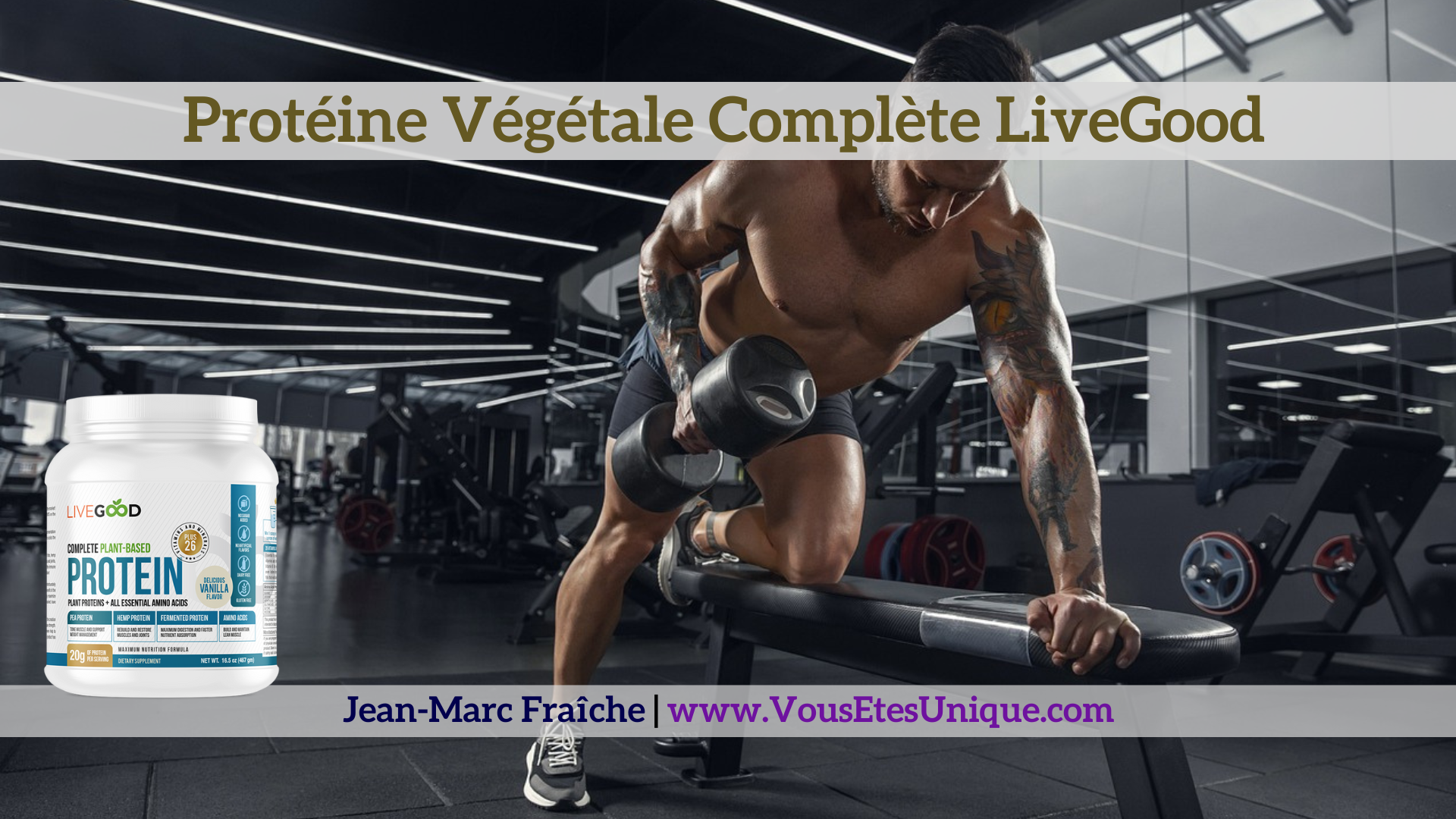 Proteine-vegetale-LiveGood-Jean-Marc-Fraiche-VousEtesUnique.com