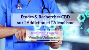 Recherches-Etudes-CBD-et Addiction-Alcoolisme-Jean-Marc-Fraiche-Hemp-Herbals-HB-Naturals