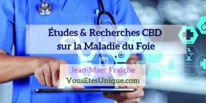 Recherches-Etudes-CBD-et-Maladie-du-Foie-Jean-Marc-Fraiche-Hemp-Herbals-HB-Naturals
