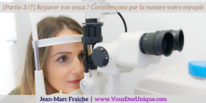 Reparer-vos-yeux-3-7-Dites-Adieu-a-vos-lunettes-Jean-Marc-Fraiche-VousEtesUnique.com