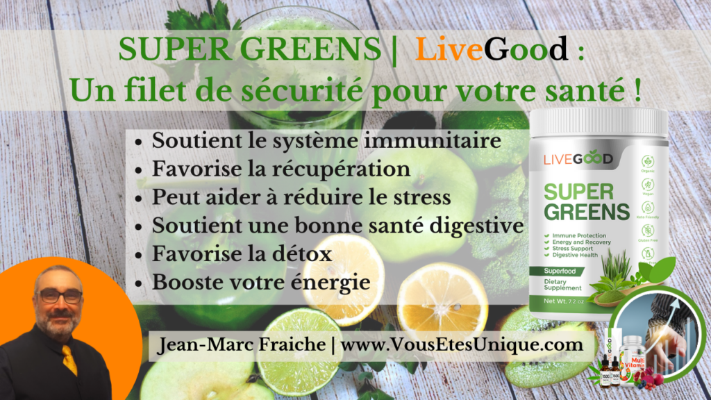 SUPER-GREENS-LiveGood-nutrition-Jean-Marc-Fraiche-VousEtesUnique.com