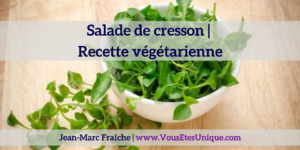 Salade-de-cresson-recette-vegetarienne-Jean-Marc-Fraiche-VousEtesUnique