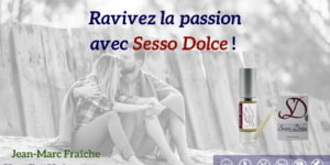 Sesso-Dolce-ravivez-la-passion-HB-Naturals-Jean-Marc-Fraiche-VousEtesUnique.com
