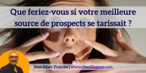 Source-de-prospects-se-tarissait-Jean-Marc-Fraiche-OsezGagner.com