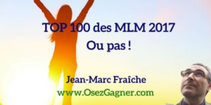 Top-100-des-MLM-2017-ou-pas-Jean-Marc-Fraiche-OsezGagner.com
