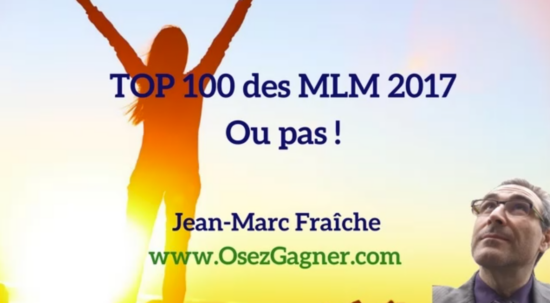 Top-100-des-MLM-2017-ou-pas-Jean-Marc-Fraiche-OsezGagner.com