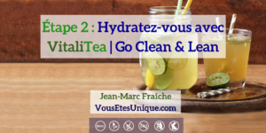 Vitalitea-Go-Clean-Lean-etape-2-HB-Naturals-Jean-Marc-Fraiche-VousEtesUnique