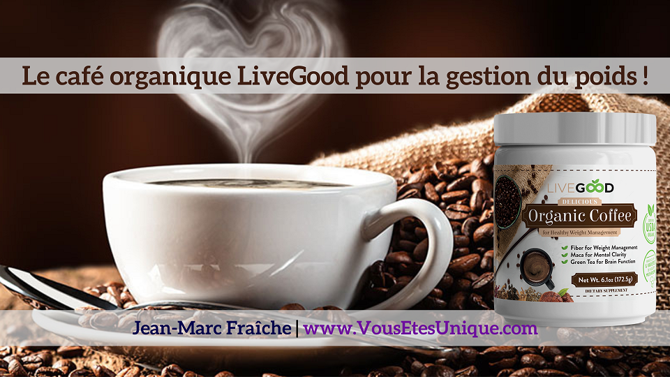 cafe-livegood-gestion-poids-v2-Jean-Marc-Fraiche-VousEtesUnique.com