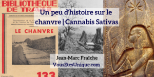 histoire-chanvre-sativas-Jean-Marc-Fraiche-VousEtesUnique