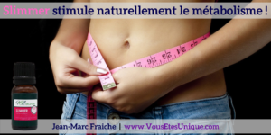 slimmer-stimule-metabolisme-Jean-Marc-Fraiche-VousEtesUnique.com